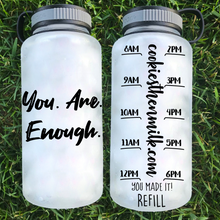 Load image into Gallery viewer, You. Are. Enough 34oz Waterbottle
