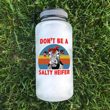 Load image into Gallery viewer, Don&#39;t Be A Salty Heifer Colorful Water Bottle | 34oz
