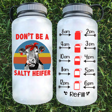 Load image into Gallery viewer, Don&#39;t Be A Salty Heifer Colorful Water Bottle | 34oz

