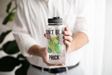 Load image into Gallery viewer, Don’t Be A Prick  Water Bottle | 34oz
